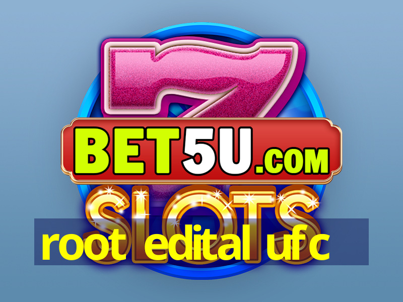 root edital ufc