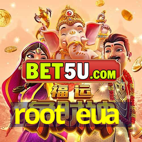 root eua