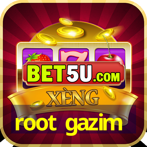 root gazim