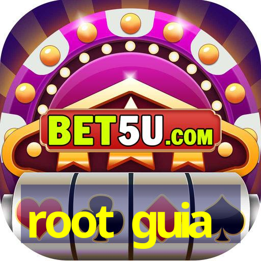 root guia