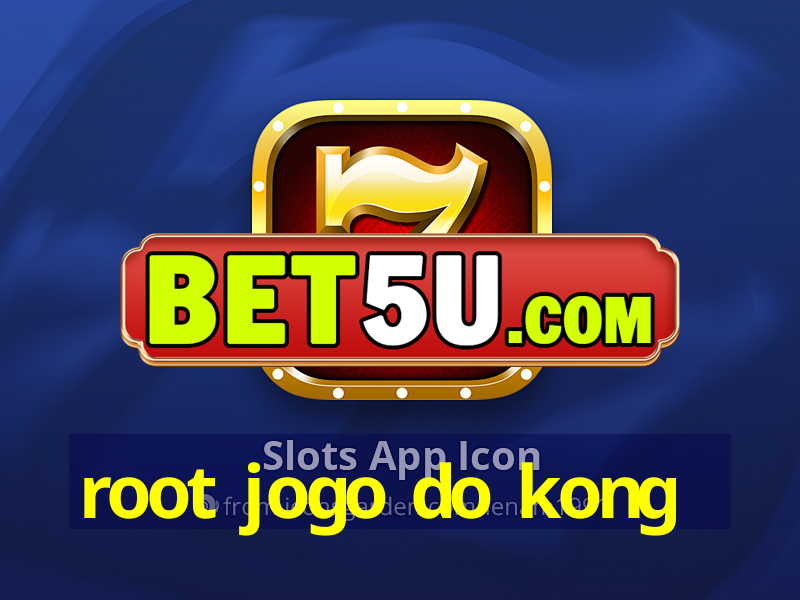 root jogo do kong