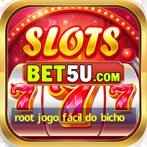 root jogo fácil do bicho