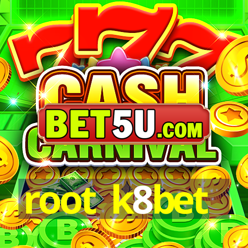 root k8bet