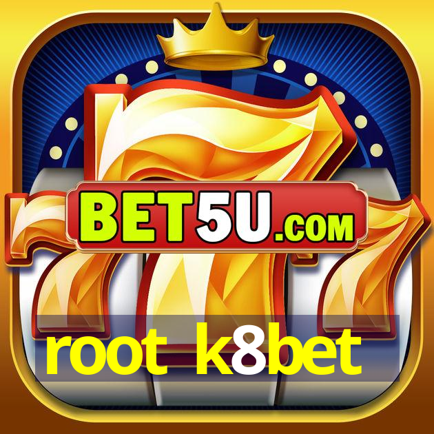 root k8bet