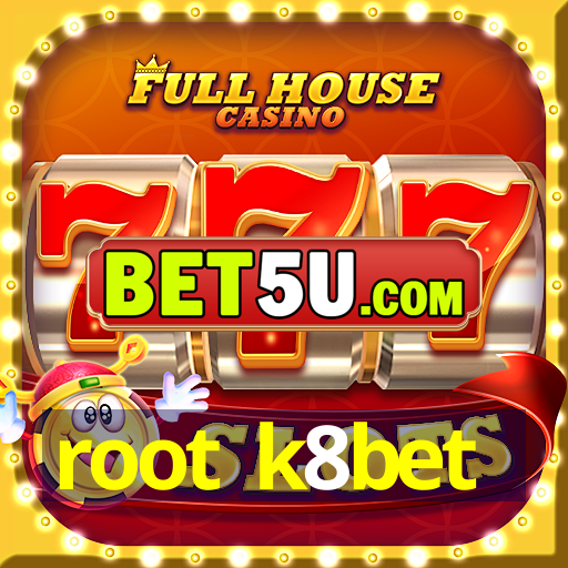 root k8bet