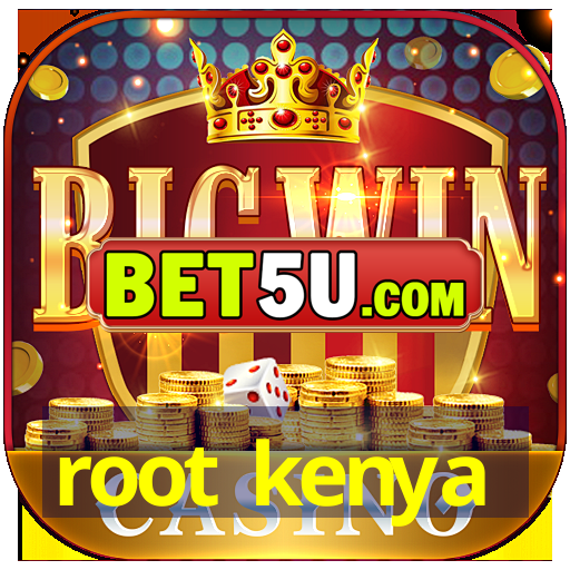 root kenya