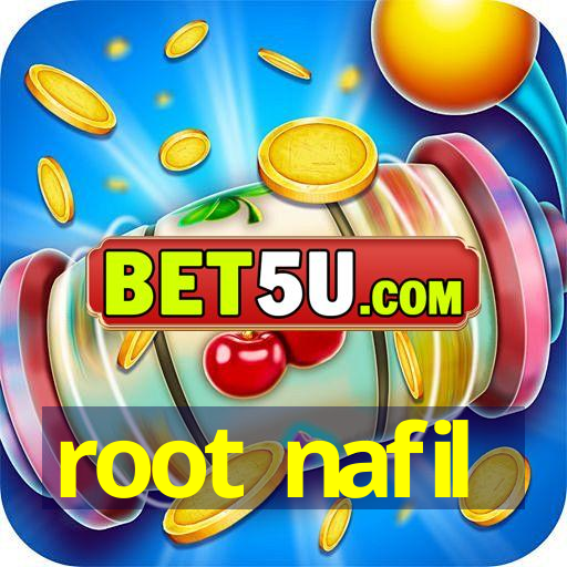 root nafil