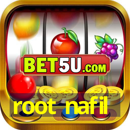 root nafil