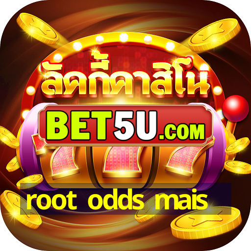 root odds mais