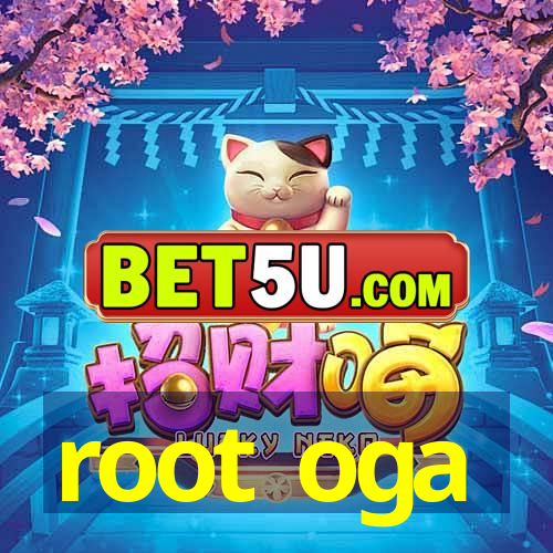 root oga