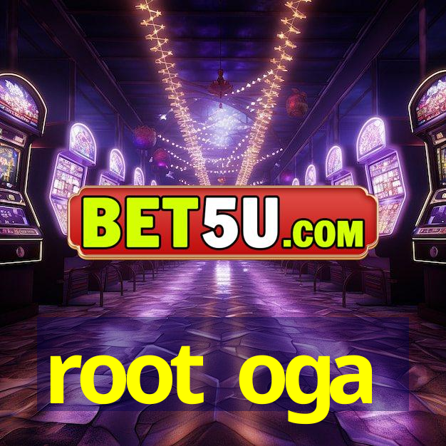 root oga