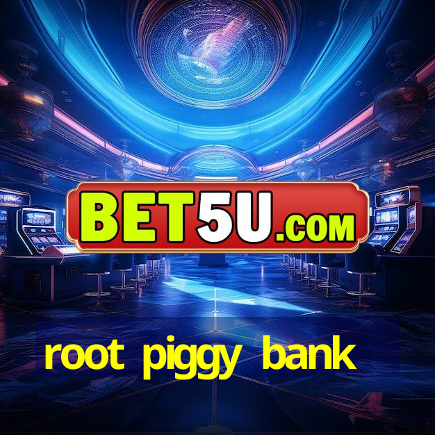 root piggy bank