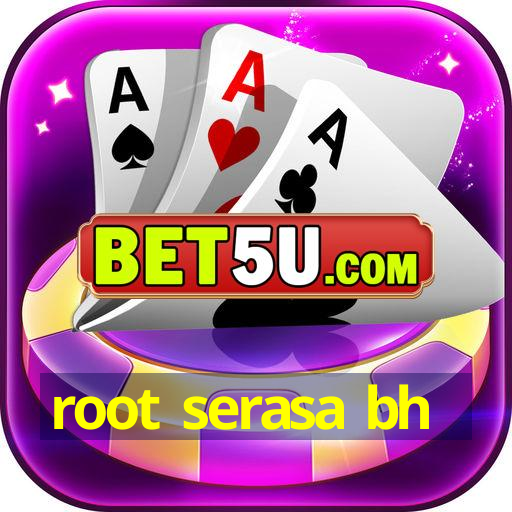 root serasa bh