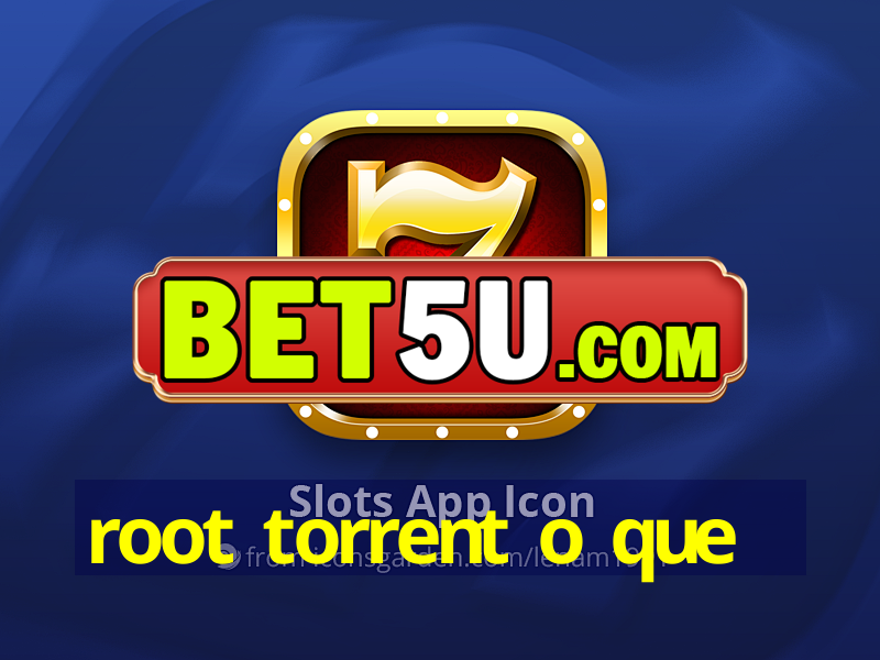 root torrent o que