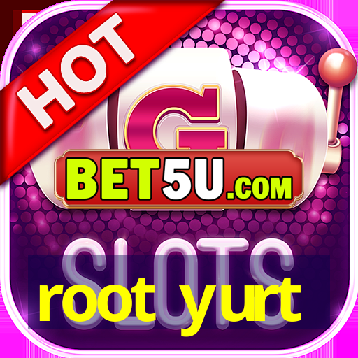 root yurt