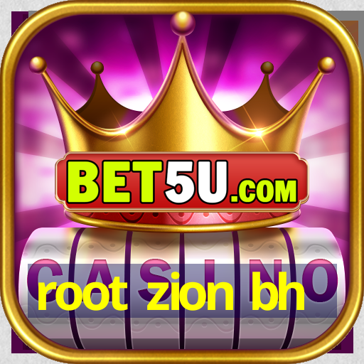 root zion bh