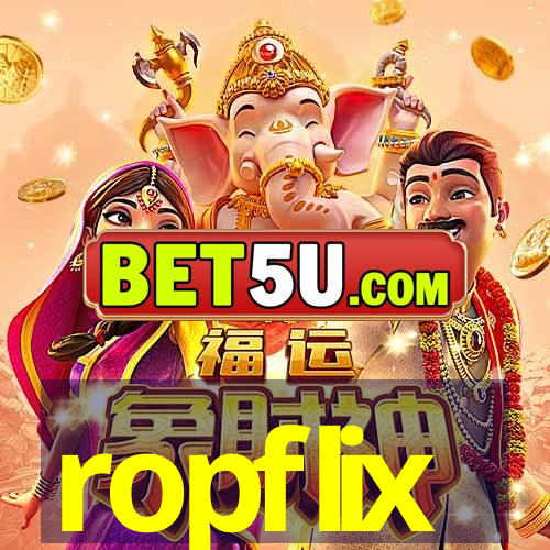 ropflix