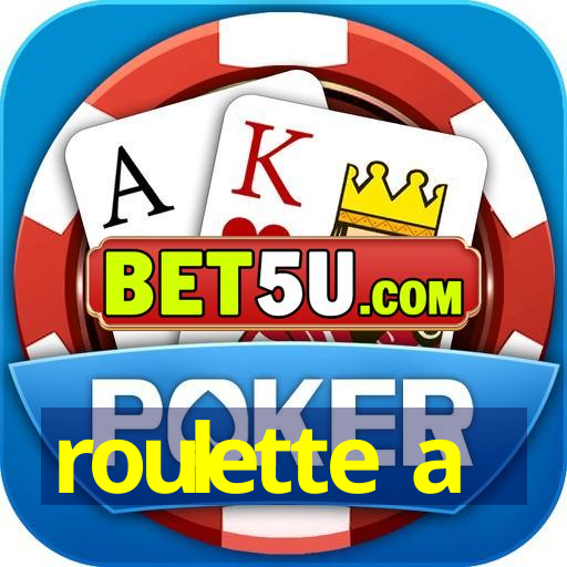 roulette a