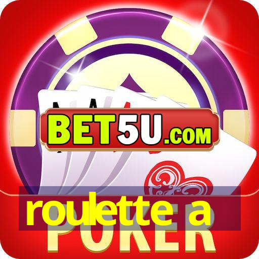 roulette a