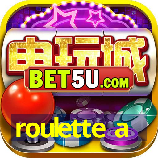 roulette a