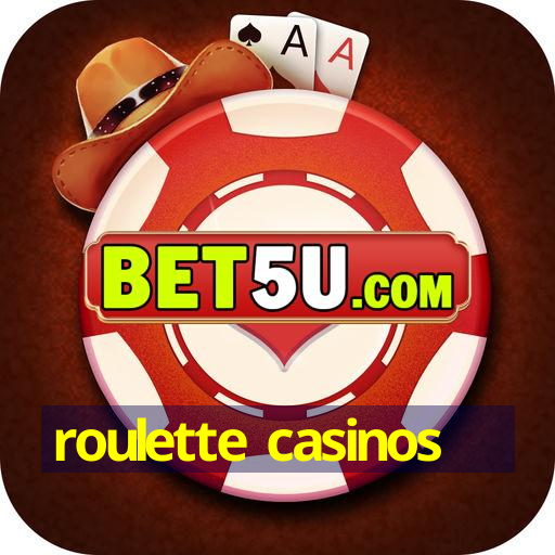 roulette casinos