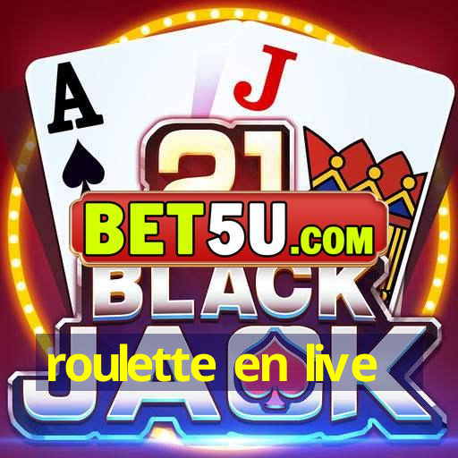 roulette en live