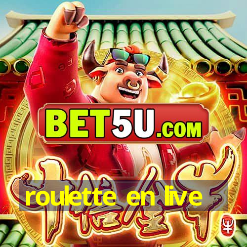 roulette en live