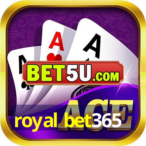 royal bet365