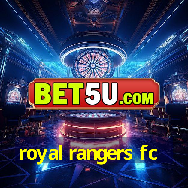 royal rangers fc