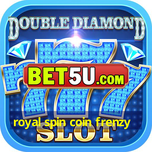 royal spin coin frenzy