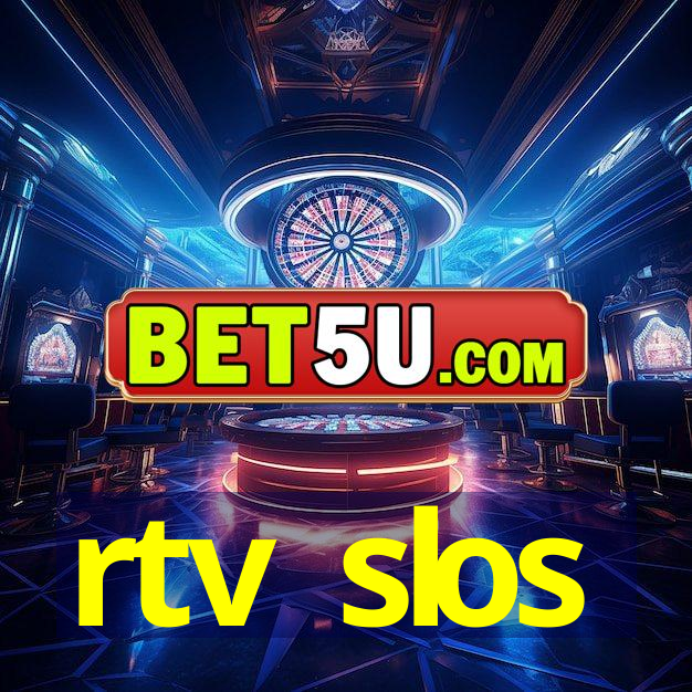 rtv slos