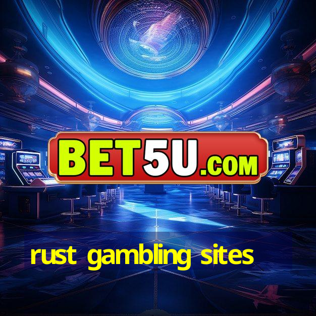 rust gambling sites