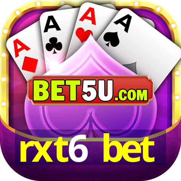 rxt6 bet