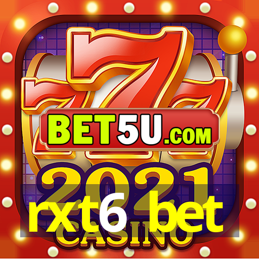 rxt6 bet