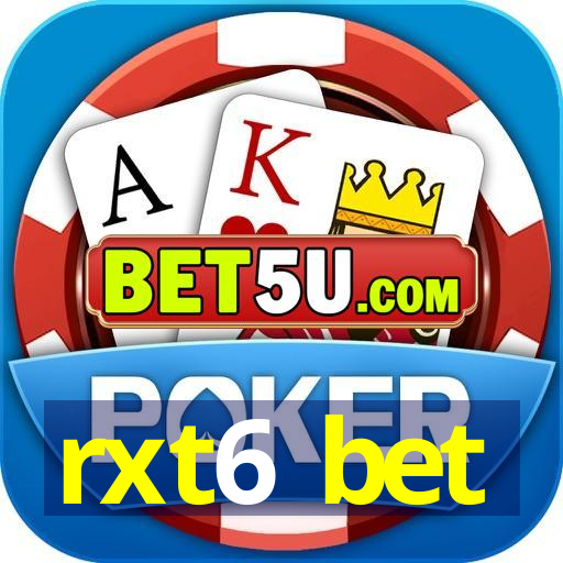 rxt6 bet