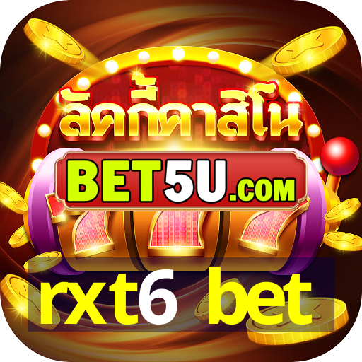 rxt6 bet