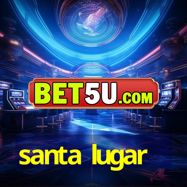 santa lugar