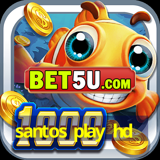 santos play hd