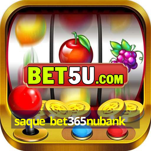 saque bet365nubank