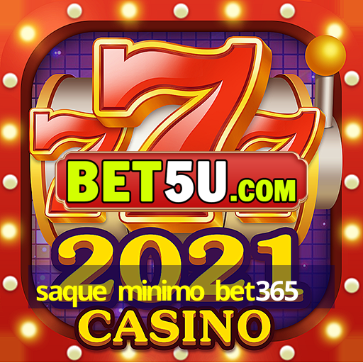 saque minimo bet365