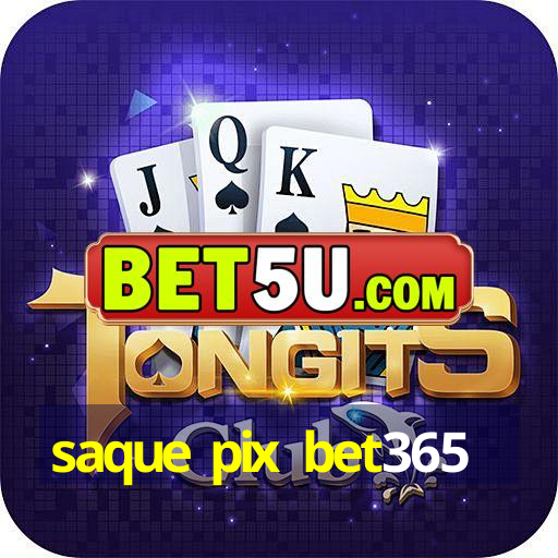 saque pix bet365