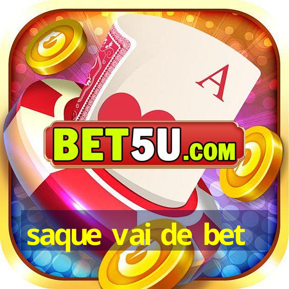 saque vai de bet