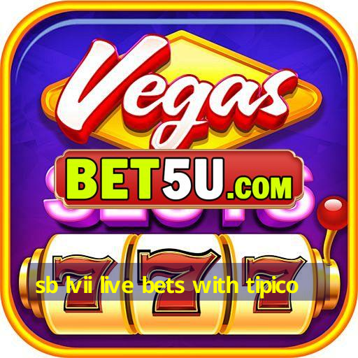 sb lvii live bets with tipico