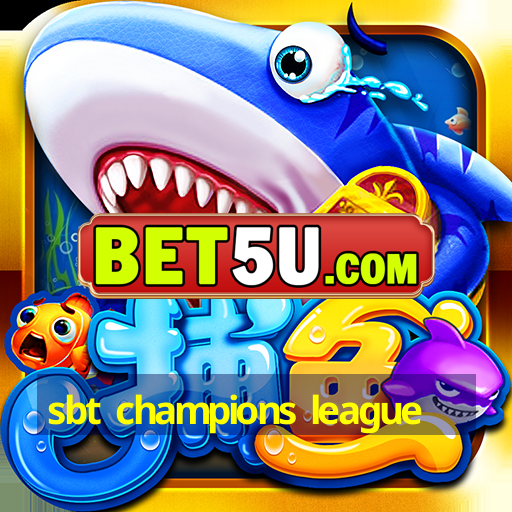 sbt champions league