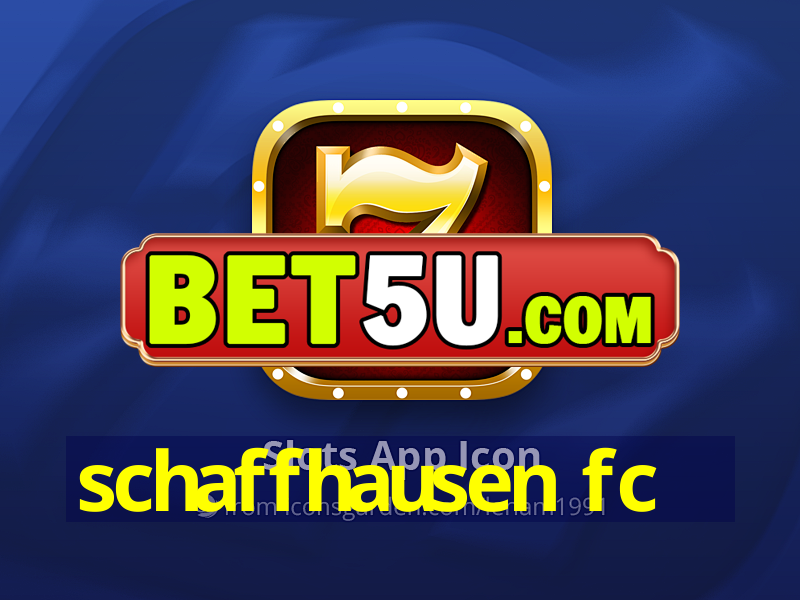 schaffhausen fc