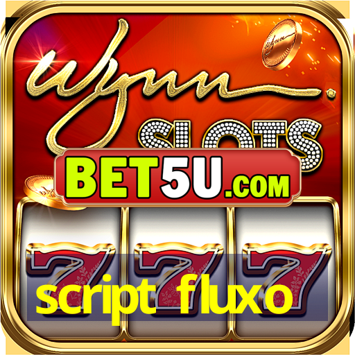 script fluxo