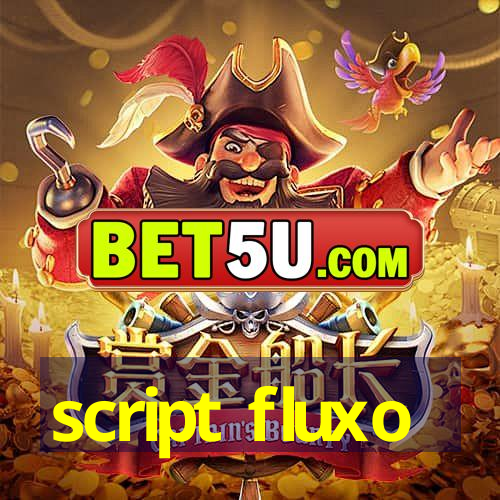 script fluxo