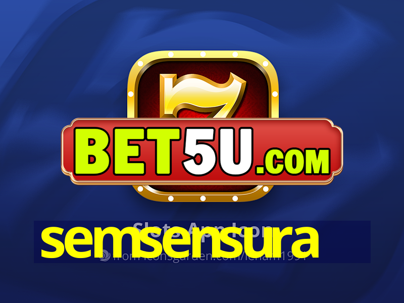 semsensura