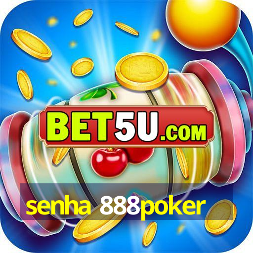 senha 888poker