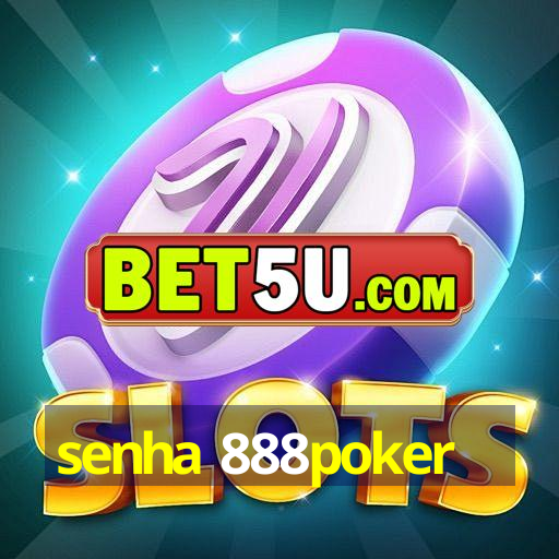 senha 888poker